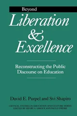 Beyond Liberation and Excellence: Reconstructing the Public Discourse on Education (Critical Studies