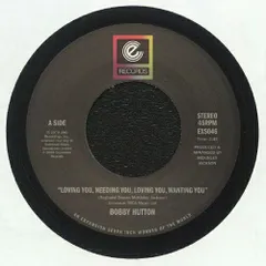 BOBBY HUTTON / LOVING YOU, NEEDING YOU, LOVING YOU , WANTING YOU / WATCH WHERE YOU'RE GOING (7