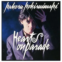 美品　小比類巻かほる　Hearts On Parade　レコード　シールド付 小比類巻かほる / HEARTS ON PARADE | sixteen records