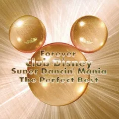 東京ディズニーランド フォーエバー Club Disney スーパー・ダンシン・マニア ザ・パーフェクト・ベスト 完全生産限定盤 2CD 【CD、音楽 中