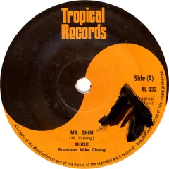 英7” Mikey Chung / The Now Generati Mr Shim / Dub Mr Shim AL032 Tropical Records /00080