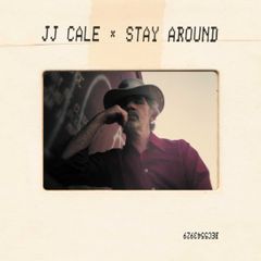 J.J. Cale ジェイ ジェイ ケイル Stay Around CD 輸入盤