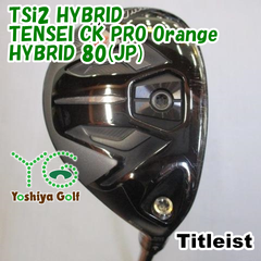 ユーティリティ タイトリスト TSi2 HYBRID/TENSEI CK PRO Orange HYBRID 80(JP)/S/24[109778]