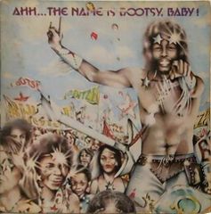 Ahh... The Name Is Bootsy Baby！ Bootsy's