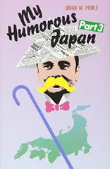 My Humorous Japan〈Part3〉／ブライアン・W. ポール