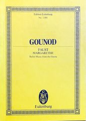 グノー 歌劇《ファウスト》よりバレエ音楽 (スタディスコア/ポケットスコア)輸入楽譜 Gounod Faust Margarethe Ballet Music from the Opera オイレンブルク社/Eulenburg 洋書
