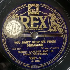 英78RPM/SP Freddy Gardner & His Swing Orchestra You Cant Stop Me From Dreaming / That Old Feeling 9207 Rex /00500