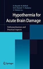 Hypothermia for Acute Brain Damage: Pathomechanism and Practical Aspects [하드 커버] Hayashi, N., Bullock, R., Dietrich, DW, Maekaw