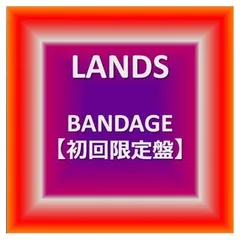BANDAGE【初回限定盤】 [Audio CD] LANDS