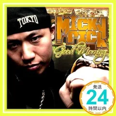 GOOD MORNING~真夜中のダンスホール~ [CD] MICKY RICH、 Corn Head、 Home Grown Band、 Soh Badly、 KEN-U、 Tomo; DOMINO KAT_02