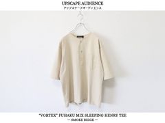 【SALE】Upscape Audience / VORTEX 布帛ミックス スリーピングヘンリーTEE - SMOKE BEIGE