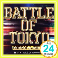 BATTLE OF TOKYO CODE OF Jr.EXILE(CD)(通常盤) [CD] GENERATIONS, THE RAMPAGE, FANTASTICS, BALLISTIK BOYZ, PSYCHIC FEVER from EXILE_02