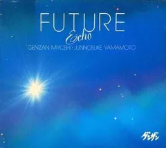 Future Echo／Genzan Miyoshi／CD【中古】