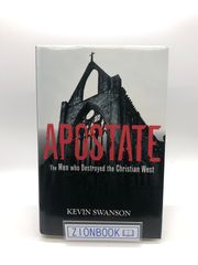 Apostate: The Men Who Destroyed the Christian West　著:Kevin Swanson 発行所:Generations With Vision　洋書