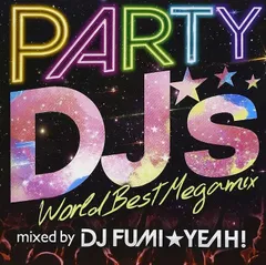 【中古】PARTY DJ’S-World Best Megamix-mixed by DJ FUMI★YEAH!（帯無し）