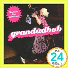 Waltzes For Weirdo’s [CD] Grandadbob_02
