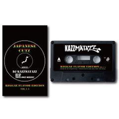 DJ KAZZMATAZZ / JAPANESE CUTZ REGGAE FLAVOR EDITION VOL.1.5 [TAPE+DLカード]