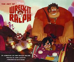 The Art of Wreck-It Ralph (Disney)／Maggie Malone、Jennifer Le