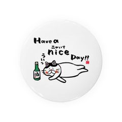 【送料無料】猫イラスト缶バッジ「Have a nice（ニャいす） Day!!」 / サイズ：58mm