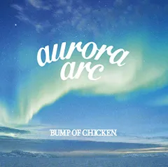 2023年最新】BUMP OF CHICKEN AURORA ARCの人気アイテム - メルカリ