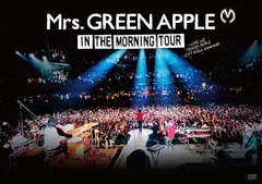 2024年最新】Mrs．GREEN APPLE／In the Morning Tour−LIVE at TOKYO