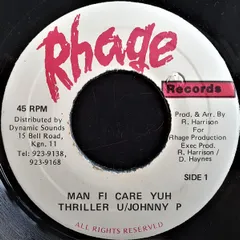 ジャマイカ7” Thriller U / Johnny P Man Fi Care  Yuh none Rhage Records /00080