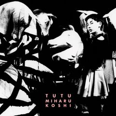 【完全生産限定盤】コシミハル「チュチュ」アナログ盤（12インチ）