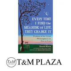 Every Time I Find the Meaning of Life, They Change It: Wisdom of the Great Philosophers on How to Live [ペーパーバック]…