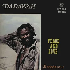 英LP Dadawah Peace And Love - Wadadasow XYZ004 Dug Out, Wild Flower, Wild Flower /00260
