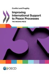 Improving International Support to Peace Processes: The Missing Piece (Conflict and Fragility) [페이퍼백] Organisation for Economic