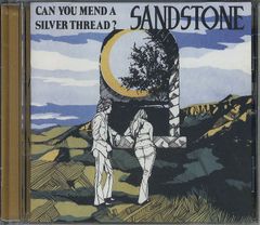 SANDSTONE / Can You Mend A Silver Thread