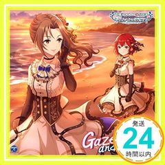 THE IDOLM@STER CINDERELLA GIRLS STARLIGHT MASTER for the NEXT! 07 Gaze and Gaze [CD]
