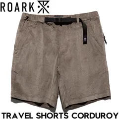 コーデュロイショーツ ハーフパンツ THE ROARK REVIVAL ロアークリバイバル TRAVEL SHORTS CORDUROY RSJ1121-BEI 25SU 日本代理店正規品