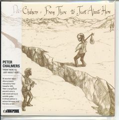 PETER CHALMERS / FROM THERE TO JUST ABOU