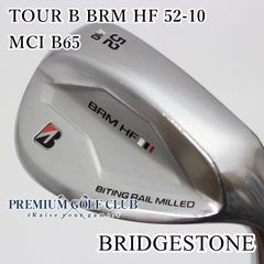 中古】[Bランク] ウェッジ ブリヂストン TOUR B BRM HF 52-10/MCI B65