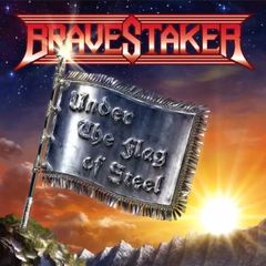 CD: BRAVESTAKER ブレイブステイカー『Under The Flag Of Steel』