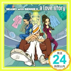 a love story [CD] SEAMO with BENNIE K、 SEAMO、 Naoki Takada、 BENNIE K、 Shintaro “Growth” Izutsu、 KANG-DONG; Satoru Suzuki_02のサムネイル