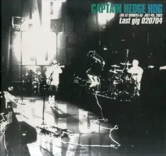 CAPTAIN HEDGE HOG Last gig キャプテンヘッジホッグ CAPTAIN HEDGE HOG Last gig 020704 キャプテンヘッジホッグ