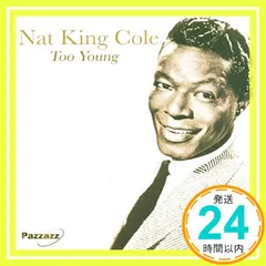 【期間限定】Too Young [Nov 02， 2006] Cole， Nat King_02