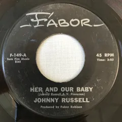 米7” Johnny Russell Her And Our Baby / On A Mountain In A Mansion Stands My Love F149 Fabor /00080のサムネイル