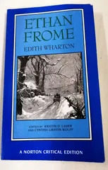 Ethan Frome: Authoritative Text Backgrounds and Contexts Criticism