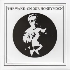 英7” The Wake On Our Honeymoon ON408 Optic Nerve Recordin /00080