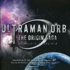ウルトラマンオーブ THE ORIGIN SAGA Themes 吽/阿 ULTRAMAN ORB-THE ORIGIN SAGA-／Various Artists｜音楽