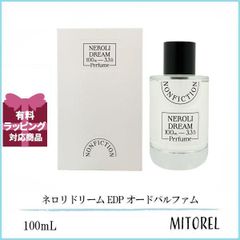 ノンフィクション NONFICTION ネロリドリーム EDP オードパルファム 100mL 【香水】誕生日 プレゼント ギフト