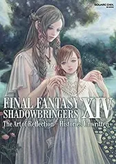 【中古】 FINAL FANTASY XIV SHADOWBRINGERS The Art of Reflection - Histories Unwritten - (SE-MOOK)