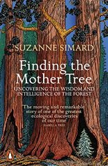 Finding the Mother Tree: Uncovering the Wisdom and Intellige