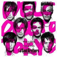Welcome to TOKYO [Audio CD] 三代目 J Soul Brothers from EXILE TRIBE