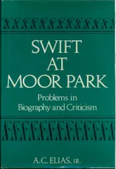 Swift at Moor Park: Problems in Biography and Criticism