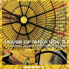 伊CD Various House Of Irma Vol. 3 (Another Journey Into Trippy House) IRMA5076762 Irma Unlimited /00110