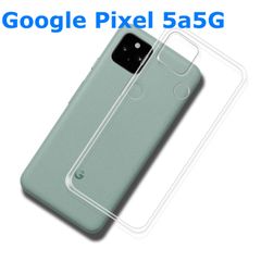 【TPUケース】 Pixel 5a 5G ピクセル クリア 衝撃吸収 クリアケース 透明 カバーケース シリコンケース スマホケース ソフトケース